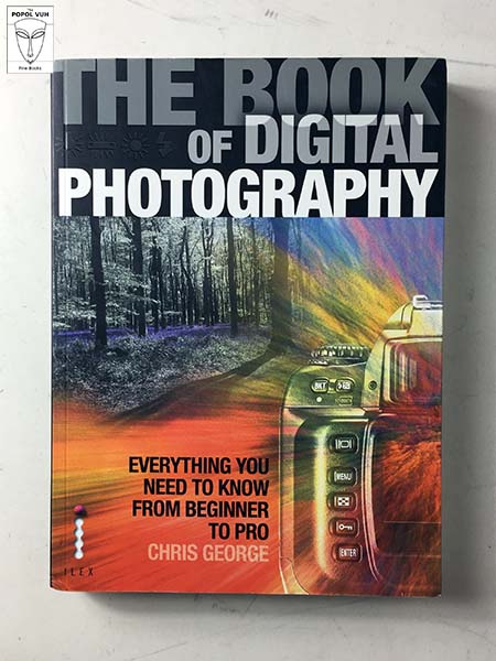 Chris George - The Book Of Digital Photography
